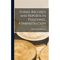 Forms, Records and Reports in Personnel Administration Forms, Records and Reports in Personnel Administration Hardcover Paperback