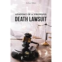 Anatomy of a Wrongful Death Lawsuit Anatomy of a Wrongful Death Lawsuit Paperback
