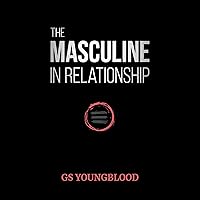The Masculine in Relationship: A Blueprint for Inspiring the Trust, Lust, and Devotion of a Strong Woman The Masculine in Relationship: A Blueprint for Inspiring the Trust, Lust, and Devotion of a Strong Woman Audible Audiobook Paperback Kindle