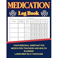 Medication Log Book: Essential Organizer for Patients, Caregivers, and Seniors