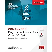 OCA Java SE 8 Programmer I Exam Guide (Exams 1Z0-808) OCA Java SE 8 Programmer I Exam Guide (Exams 1Z0-808) Paperback Kindle