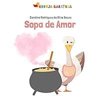 Sopa de Amor (Portuguese Edition) Sopa de Amor (Portuguese Edition) Kindle