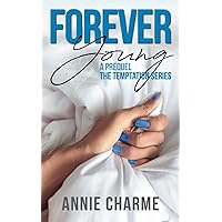 Forever Young: A Prequel The Temptation Series Forever Young: A Prequel The Temptation Series Paperback Kindle