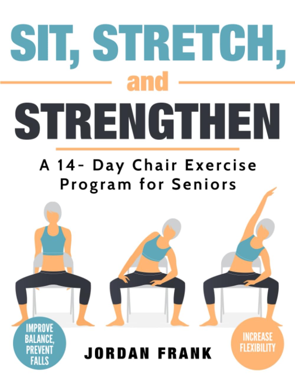 Sit, Stretch and Strengthen: A 14-Day Chair Exercise Program for Seniors