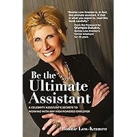 Be the Ultimate Assistant: A celebrity assistant's secrets to working with any high-powered employer Be the Ultimate Assistant: A celebrity assistant's secrets to working with any high-powered employer Paperback Kindle