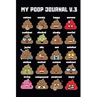 My POOP Journal V.3 Log Book for adults: Bristol Type Chart, Health Tracker