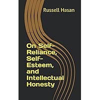 On Self-Reliance, Self-Esteem, and Intellectual Honesty