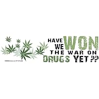 Have We Won the War on Drugs Yet?- Magnetic Bumper Sticker / Decal Magnet (3