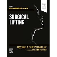 Procedures in Cosmetic Dermatology Series: Surgical Lifting E-Book Procedures in Cosmetic Dermatology Series: Surgical Lifting E-Book Kindle Hardcover