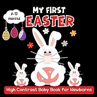my first easter High Contrast Baby Book for Newborns 0-12 months: 33 Cute black and white pictures
