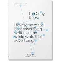 The Copy Book: How Some of the Best Advertising Writers in the World Write Their Advertising The Copy Book: How Some of the Best Advertising Writers in the World Write Their Advertising Hardcover