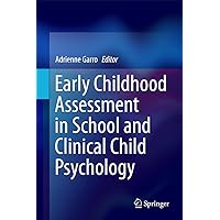 Early Childhood Assessment in School and Clinical Child Psychology Early Childhood Assessment in School and Clinical Child Psychology Kindle Hardcover Paperback