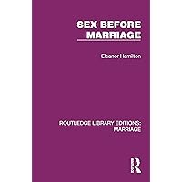 Sex Before Marriage (Routledge Library Editions: Marriage) Sex Before Marriage (Routledge Library Editions: Marriage) Kindle Hardcover