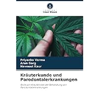 Kräuterkunde und Parodontalerkrankungen: Rolle von Kräutern bei der Behandlung von Parodontalerkrankungen (German Edition)