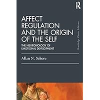 Affect Regulation and the Origin of the Self (Psychology Press & Routledge Classic Editions) Affect Regulation and the Origin of the Self (Psychology Press & Routledge Classic Editions) Paperback Kindle Hardcover