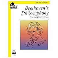 Beethoven's 5th Symphony: Schaum Level Three Easy Classics Piano Solo (Schaum Publications: Easy Classics) Beethoven's 5th Symphony: Schaum Level Three Easy Classics Piano Solo (Schaum Publications: Easy Classics) Paperback