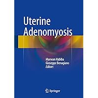 Uterine Adenomyosis Uterine Adenomyosis Kindle Hardcover Paperback