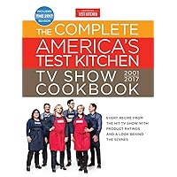 The Complete America's Test Kitchen TV Show Cookbook 2001-2017: Every Recipe from the Hit TV Show with Product Ratings and a Look Behind the Scenes (Complete ATK TV Show Cookbook) The Complete America's Test Kitchen TV Show Cookbook 2001-2017: Every Recipe from the Hit TV Show with Product Ratings and a Look Behind the Scenes (Complete ATK TV Show Cookbook) Hardcover
