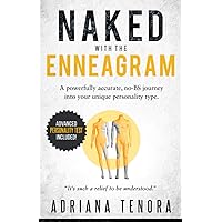 Naked with the Enneagram: A Powerfully Accurate, no-BS Journey into Your Unique Personality Type | Advanced Personality Test Included | (Enneagram Collection) Naked with the Enneagram: A Powerfully Accurate, no-BS Journey into Your Unique Personality Type | Advanced Personality Test Included | (Enneagram Collection) Paperback Kindle Hardcover