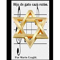 HIJO DE GATO CAZA RATÓN. (Spanish Edition) HIJO DE GATO CAZA RATÓN. (Spanish Edition) Kindle Paperback