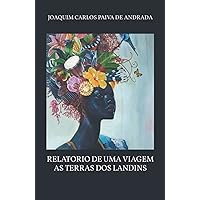 Relatorio de uma viagem as terras dos Landins (Portuguese Edition)