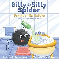 Billy The Silly Spider: Beware Of The Bubbles