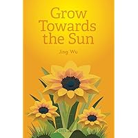 Grow Towards the Sun