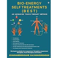 Bio-Energy Self Treatments: An Advanced Touch Therapy Method