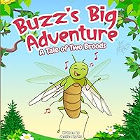 Buzz's Big Adventure: A Tale of Two Broods Buzz's Big Adventure: A Tale of Two Broods Paperback
