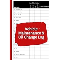 Oil Change Maintenance Log Book: Oil Change Logbook / Service Record Book / Car Repair Journal / Car, Truck, or Motorcycle Gift / Auto Expense Tracker