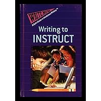 Writing to Instruct (Write Now: A Kid's Guide to Nonfiction Writing) Writing to Instruct (Write Now: A Kid's Guide to Nonfiction Writing) Paperback Library Binding