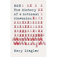 Roe: The History of a National Obsession Roe: The History of a National Obsession Hardcover Kindle Audible Audiobook Paperback Audio CD