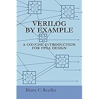 Verilog by Example: A Concise Introduction for FPGA Design Verilog by Example: A Concise Introduction for FPGA Design Paperback