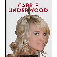 Carrie Underwood (The Big Time) Carrie Underwood (The Big Time) Library Binding