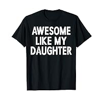 Fathers Day Gifts Dad Shirts Co. Awesome Like My Daughter Gifts Men Funny Fathers Day Dad T-Shirt