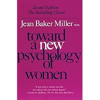 Toward a New Psychology of Women Toward a New Psychology of Women Paperback Kindle Hardcover Mass Market Paperback