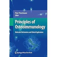 Principles of Osteoimmunology: Molecular Mechanisms and Clinical Applications Principles of Osteoimmunology: Molecular Mechanisms and Clinical Applications Kindle Hardcover