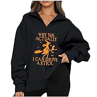 Why Yes Actually I Can Drive A Stick Letter Sweatshirt Women 1/4 Zip Lapel Pullover Funny Witch Halloween Sweatshirt