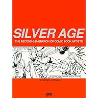 Silver Age: The Second Generation of Comic Artists Limited Edition Silver Age: The Second Generation of Comic Artists Limited Edition Hardcover Paperback