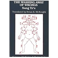 The Washing Away of Wrongs: Forensic Medicine in Thirteenth-Century China (Volume 1) (Science, Medicine, And Technology In East Asia) The Washing Away of Wrongs: Forensic Medicine in Thirteenth-Century China (Volume 1) (Science, Medicine, And Technology In East Asia) Paperback Hardcover