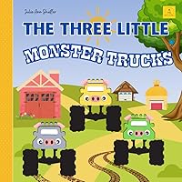 The Three Little Monster Trucks: From The New Classic Series Picture Book For Kids Ages 2-6