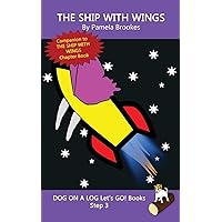The Ship With Wings: Systematic Decodable Books for Phonics Readers and Kids With Dyslexia (DOG ON A LOG Let’s GO! Books) The Ship With Wings: Systematic Decodable Books for Phonics Readers and Kids With Dyslexia (DOG ON A LOG Let’s GO! Books) Paperback Kindle Hardcover