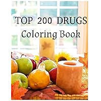Top 200 Drugs: Coloring Book. World of pharmacy drug names. Tool to learn top 200 prescribed drugs.: For pharmacy technicians, pharmacy students, nursing students or anyone. A nice gift for anyone.