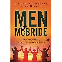 Men of McBride: Stories of Character, Commitment, and Contribution Men of McBride: Stories of Character, Commitment, and Contribution Kindle Hardcover Paperback