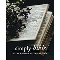 Simply Bible: A Blank Inductive Bible Study Journal