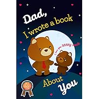Dad I Wrote a Book About You: Fill in the Blank Book With Prompts About What I Love About Dad | Dad Gifts for Christmas, Birthday & Father’s Day From Kids, Son & Daughter.