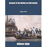 Account of the Mutiny on HMS Bounty: Large Print