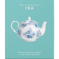 The Little Book of Tea: Sweet dreams are made of tea (The Little Books of Food & Drink, 10) The Little Book of Tea: Sweet dreams are made of tea (The Little Books of Food & Drink, 10) Hardcover