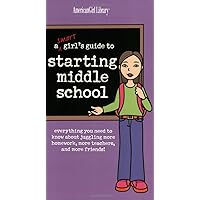 A Smart Girl's Guide to Starting Middle School A Smart Girl's Guide to Starting Middle School Paperback Kindle Library Binding Preloaded Digital Audio Player