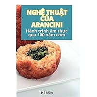 NghỆ ThuẬt CỦa Arancini (Vietnamese Edition)